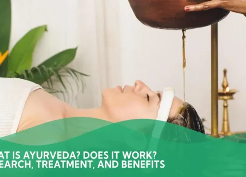 What is Ayurveda? Does it Work? Research, Treatment, and Benefits